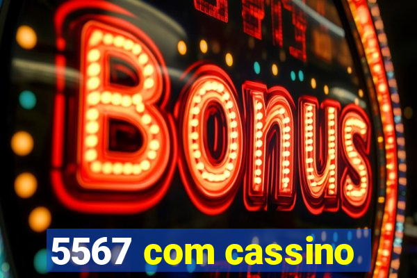 5567 com cassino